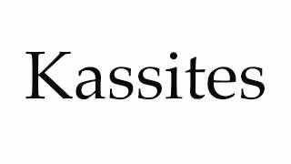 How to Pronounce Kassites [upl. by Merchant]