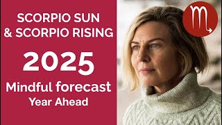 SCORPIO 2025 SUN amp RISING ASTROLOGY YEARLY FORECAST [upl. by Akeit130]