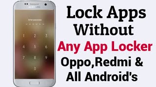 How To Lock Apps On Android Without Any App Locker  Lock Your Apps With Full Security [upl. by Nilloc]