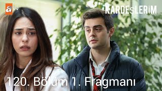 Kardeşlerim 120 Bölüm 1 Fragmanı [upl. by Susann540]