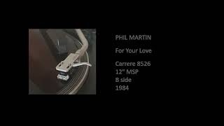 PHIL MARTIN  For Your Love  1984 [upl. by Daven]