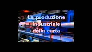 La produzione industriale della carta  Parte 1 [upl. by Kelby]