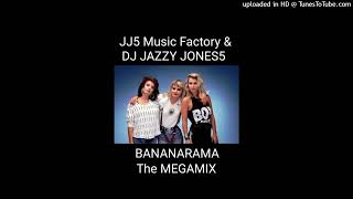 BANANARAMAThe MEGAMIX by The JJ5 MUSIC FACTORY amp DJ JAZZY JONES5 [upl. by Dagall875]