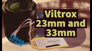 Viltrox 23mm 14 and 33mm 14 [upl. by Louis]