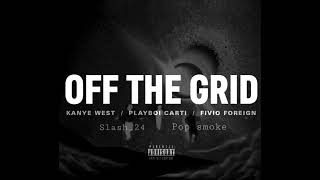 Of the grid by ye ft cart amp slash 24 amp fivo foreign amp pop smoke remix [upl. by Thayer720]