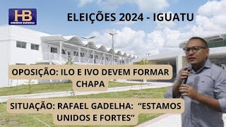 IGUATU ELEIÇÕES 2024 ILO E IVO DEVEM FORMAR CHAPA PTMDB [upl. by Oijimer96]