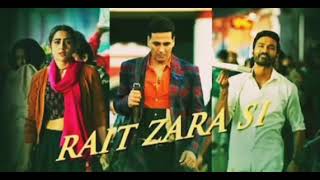 Rait Zara Si Song  Atrangi Re  Arijit Singh Shashaa Tirupati [upl. by Alaik]