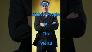 Top 7 Richest People in the worldshorts [upl. by Crispa125]