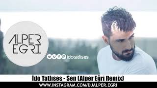 İdo Tatlıses Sen Alper Eğri Remix [upl. by Malvia]