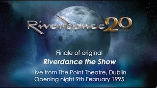 Riverdance  9 February 1995  Opening Night  The Point Dublin [upl. by Sheilah]