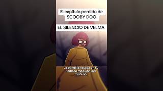 El capítulo perdido de SCOOBY DOO EL SILENCIO DE VELMA HISTORIA DE TERROR paranormal miedo [upl. by Orips864]