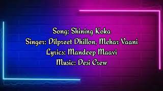 Shining KokaDilpreet Dhillon Mehar VaaniLyrics Mandeep MaaviMusic Desi Crew [upl. by Aserehs392]