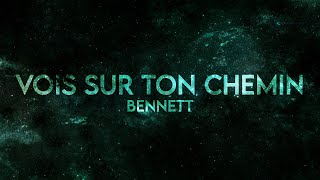 BENNETT  Vois sur ton chemin Techno Mix Lyrics [upl. by Balfore654]