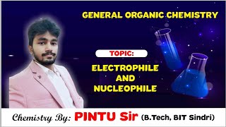 General Organic ChemistryElectrophile and NucleophileBond FissionHeterolytic amp Homolytic [upl. by Martelle]