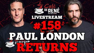 Paul London RETURNS to Cafe De Rene  LIVESTREAM 1585 [upl. by Morna]