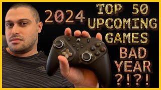 Top 50 Upcoming games in 2024  The WORST year for Gaming [upl. by Leese]