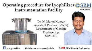 Operating procedure for Lyophilizer  DrNManoj Kumar  Instrumentation Facility  SRMGenetics [upl. by Ecilegna]