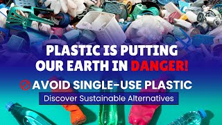 Single Use Plastic is Putting our Earth in Danger [upl. by Aneles591]