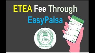 How to Pay ETEA fee through EasyPaisa App [upl. by Suiramaj]