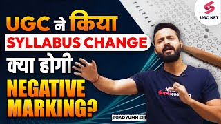 UGC NET Syllabus Changed  Negative Marking in UGC NET Exams UGC Latest Update  Pradyumn Sir [upl. by Earissed]