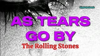 AS TEARS GO BY  The Rolling Stones Lyrics🎵 [upl. by Netniuq]