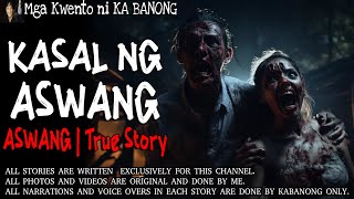 KASAL NG ASWANG  Kwentong Aswang  True Story [upl. by Seugirdor]