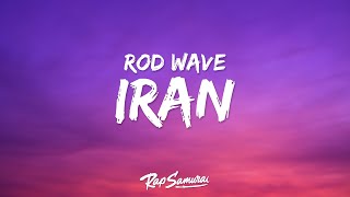 Rod Wave  IRan Lyrics [upl. by Assadah]