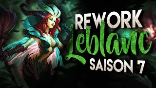 LEBLANC SAISON 7 REWORK MON AVIS [upl. by Ealasaid]