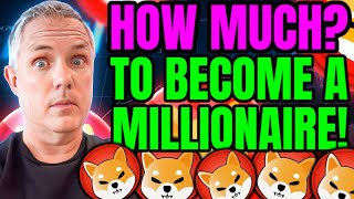 HOW MUCH SHIBA INU DO YOU NEED TO BECOME A MILLIONAIRE [upl. by Candida]