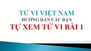 Xem Tử Vi BÀI 1  Hướng Dẫn Cách Xem Lá Số Tử Vi  Thầy Cao Anh Học Cải Vận Mệnh [upl. by Everson]