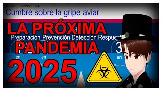 LA SINIESTRA CUMBRE DE LA GRIPE AVIAR EN OCTUBRE DE 2024 ANUNCIO DE LA PRÓXIMA PANDEMIA EN 2025 [upl. by Ocirled]