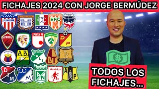 🔴 MÁS DE 100 FICHAJES TODOS LOS MOVIMIENTOS CLUB X CLUB DEL FPC PARA 2024 CON JORGE BERMÚDEZ… [upl. by Camilla635]