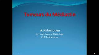 12Tumeurs du médiastin Dr Kheliouen  Pneumo [upl. by Albert709]