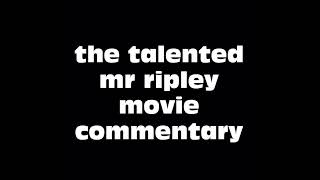 The Talented Mr Ripley Movie Commentary [upl. by Dominga]