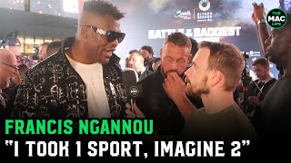 Francis Ngannou I took over 1 sport imagine how cool itd be to take over 2 [upl. by Gore]