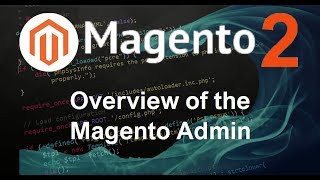 Magento 2 Tutorial 2 Overview of the Magento Admin [upl. by Amlet]