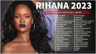 The Best Of Rihanna  Rihanna Greatest Hits Full Album 2023 [upl. by Divadnhoj]