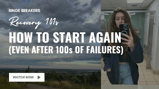 Recovery 101s  How to Start Again  Bulimia amp Binge Eating Recovery Journey [upl. by Anibor]