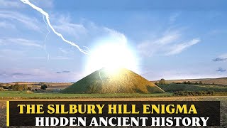 Hidden Ancient History The Silbury Hill Enigma [upl. by Korwun29]