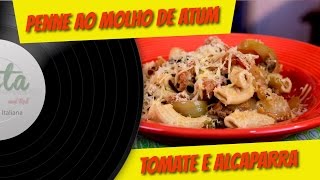 PENNE AO MOLHO DE ATUM TOMATES E ALCAPARRAS  PASTA AND ROLL [upl. by Helen]