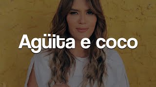 Kany García  Agüita E Coco ❤ LETRA [upl. by Edaw]