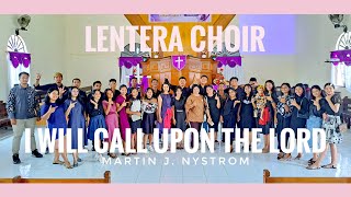 LENTERA CHOIR  I Will Call Upon the Lord Martin J Nystrom [upl. by Zigrang861]