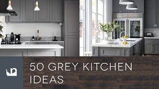 50 Grey Kitchen Ideas [upl. by Vittorio]