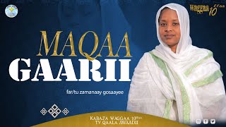 Maqaa Gaarii  Zamanaay Gosaayee 2016  Qaala Awaadii [upl. by Griggs3]