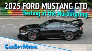 2025 Ford Mustang GTD With 52 Liter V8 And 800 Horsepower Starts Testing At The Nürburgring SOUND [upl. by Nikita]