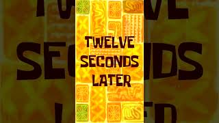 Twelve Seconds Later  Time card from SpongeBob  Vertically [upl. by Gavrielle]