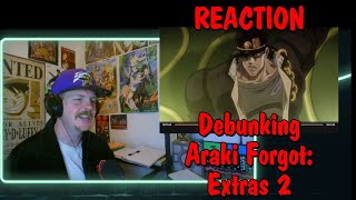 Debunking Araki Forgot Extras 2 REACTION [upl. by Yrallih]