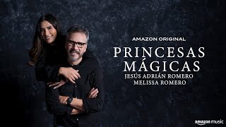 Jesús Adrián Romero Melissa Romero  Princesas Mágicas Amazon Original  Amazon Music [upl. by Irwin406]