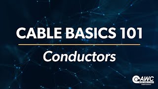 Cable Basics 101 Conductors  Brought to you by Allied Wire amp Cable [upl. by Nonac]