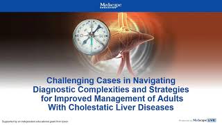 Navigating Diagnostic Complexities and Strategies for Improved Management of Adults With Cholestatic [upl. by Territus]